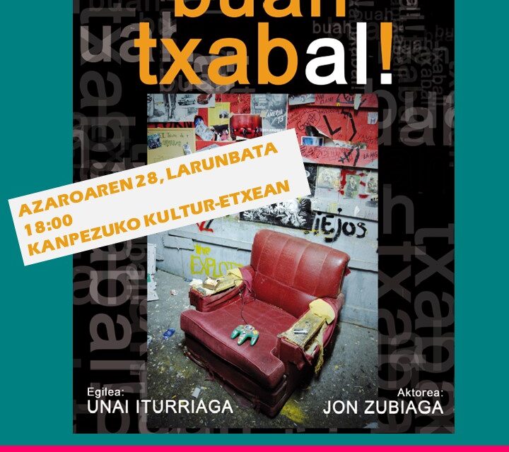 Antzerkia: buah txabal!