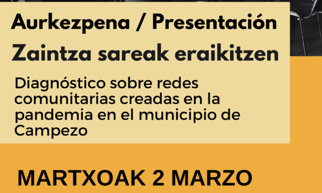 Aurkezpena-Presentación: Zaintza sareak eraikitzen. Diagnóstico sobre redes comunitarias creadas en la pandemia en el municipio de Campezo/Kanpezu.