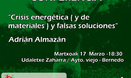 Hitzaldia – Conferencia: Crisis energética (y de materiales) y falsas soluciones.