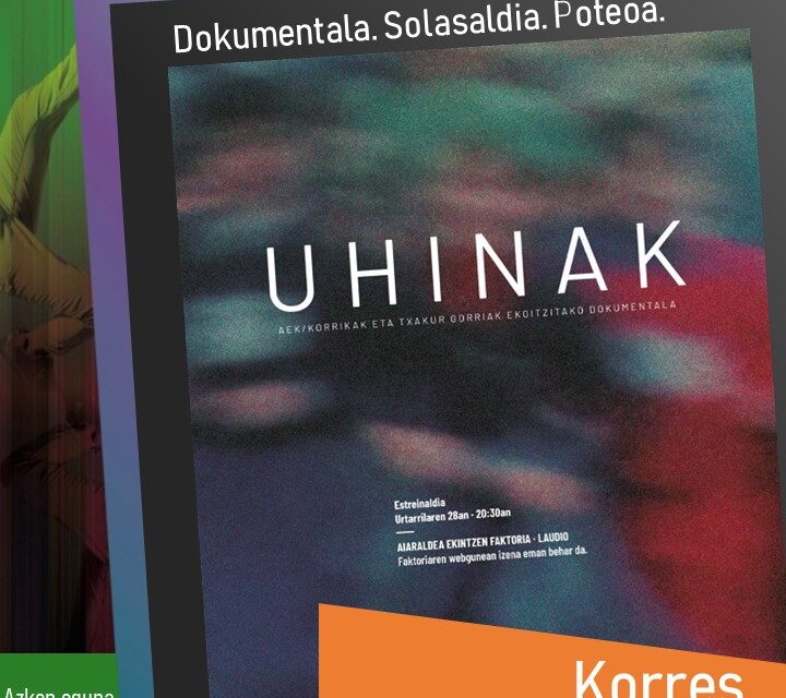 «Uhinak», 22.Korrikaren dokumentala (Korres, apirilak 3)
