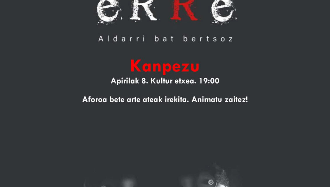 eRRe, aldarri bat bertsoz (Kanpezu, apirilak 8)