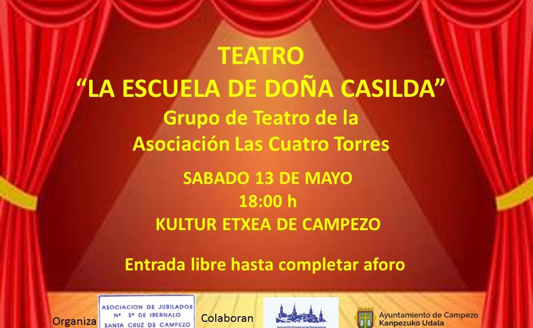 Teatro: La escuela de Doña Casilda (Kanpezuko Kultur Etxea, maiatzak 12 de mayo).