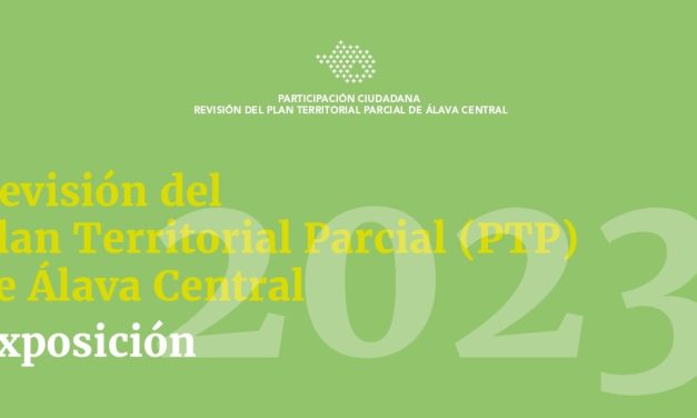 Revisión del Plan Territorial Parcial (PTP) de Álava Central (Kanpezuko Kultur Etxea, azaroak 16 de noviembre).