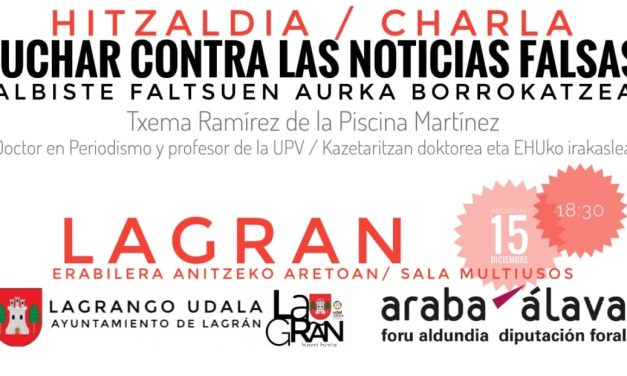 Hitzaldia/Charla: Luchar contra las noticias falsas (Lagran, abenduak 15 de diciembre).