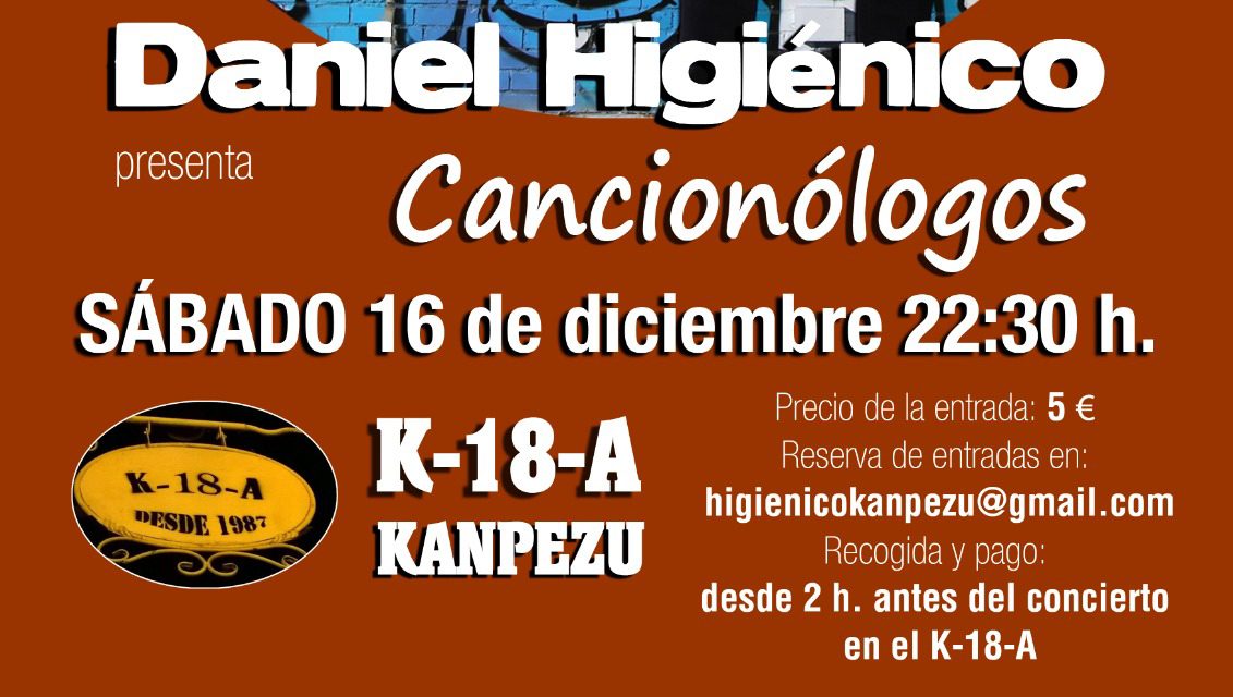 Daniel Higiénico, Cancionólogos (K-18-A Kanpezu, abenduak 16 de diciembre).