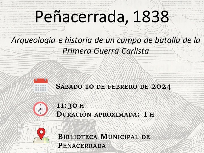 Charla: Peñacerrada, 1838. Arqueología e historia de un campo de batalla de la Primera Guerra Carlista (Peñacerrada, otsailak 10 de febrero).