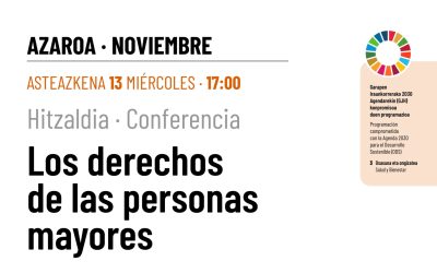 Hitzaldia/Conferencia: Los derechos de las personas mayores (Alda, azaroak 15 de noviembre).
