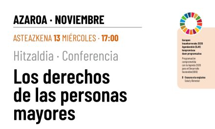 Hitzaldia/Conferencia: Los derechos de las personas mayores (Alda, azaroak 15 de noviembre).