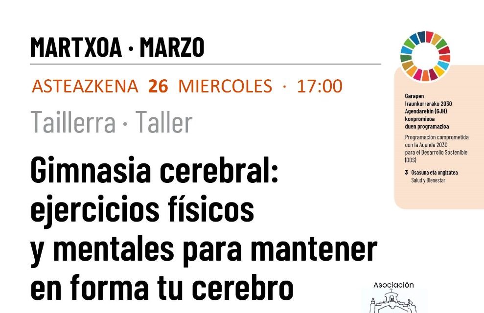 Gimnasia cerebral: ejercicios físicos y mentales para mantener en forma tu cerebro (Kanpezuko Kultur Etxea, martxoak 26 de marzo).